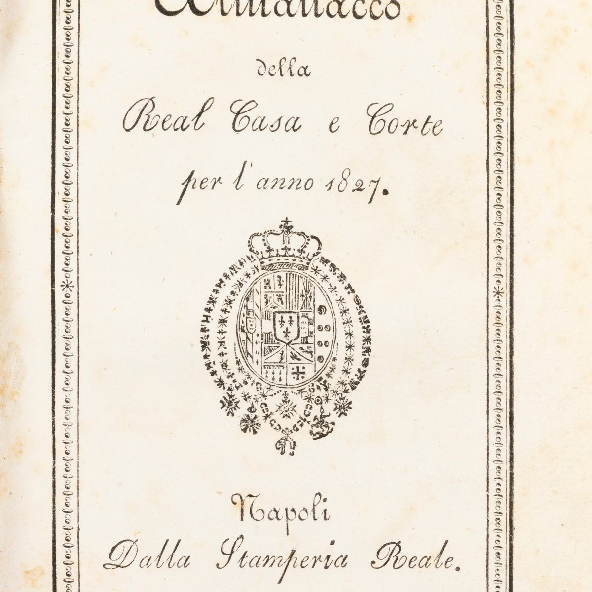 Almanacco della Real Casa e Corte per l'anno 1827, Napoli, stamperia Reale