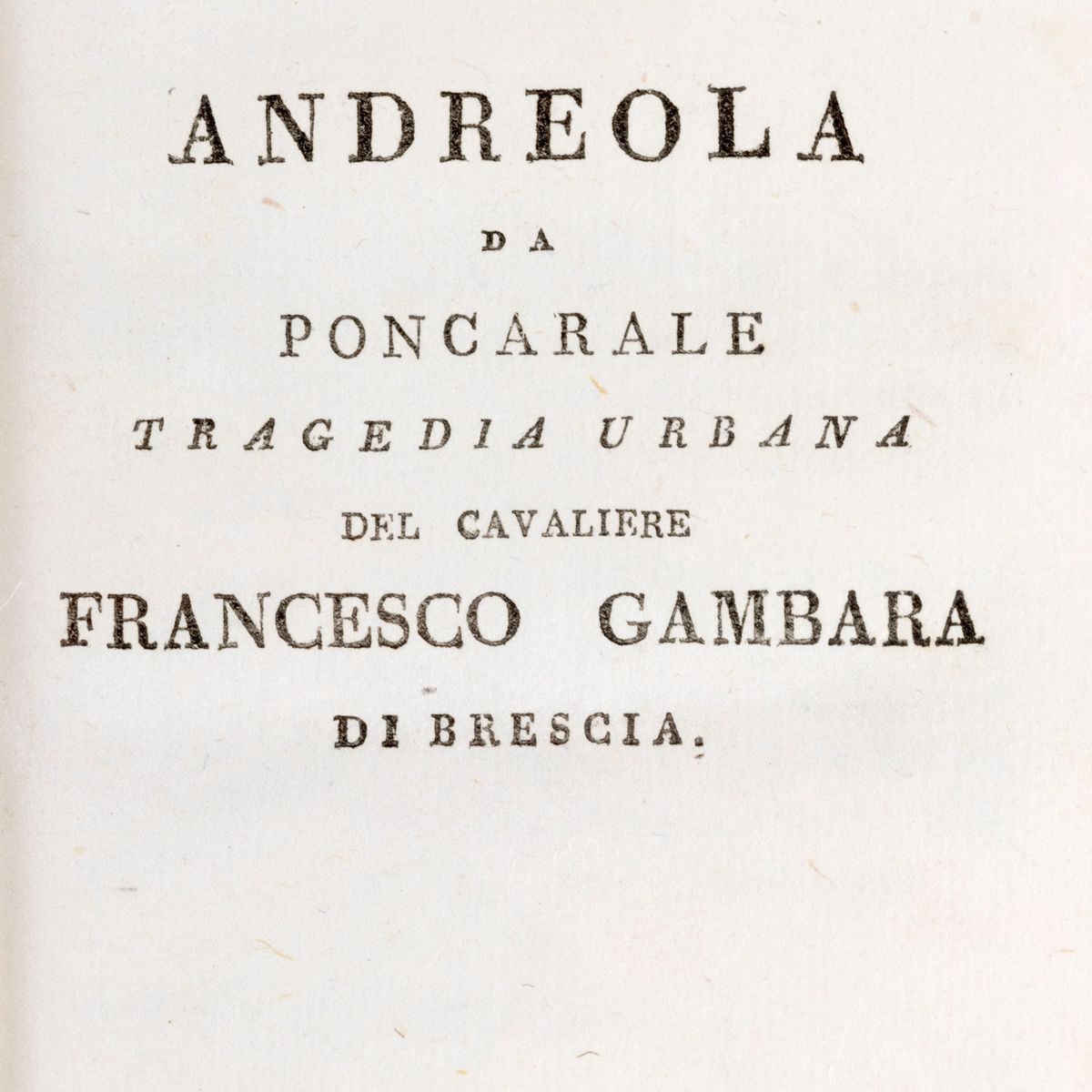 Andreola da Poncarale, Tragedia urbana - Scelto teatro inedito italiano, tedesco e francese, 1822