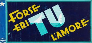 Forse eri tu l'amore