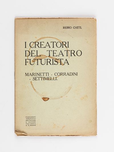 I creatori del teatro futurista: Marinetti-Corradini-Settimelli